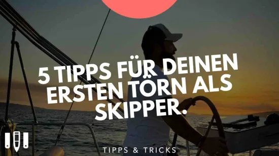 5 Tipps für einen gelungenen Start als Skipper